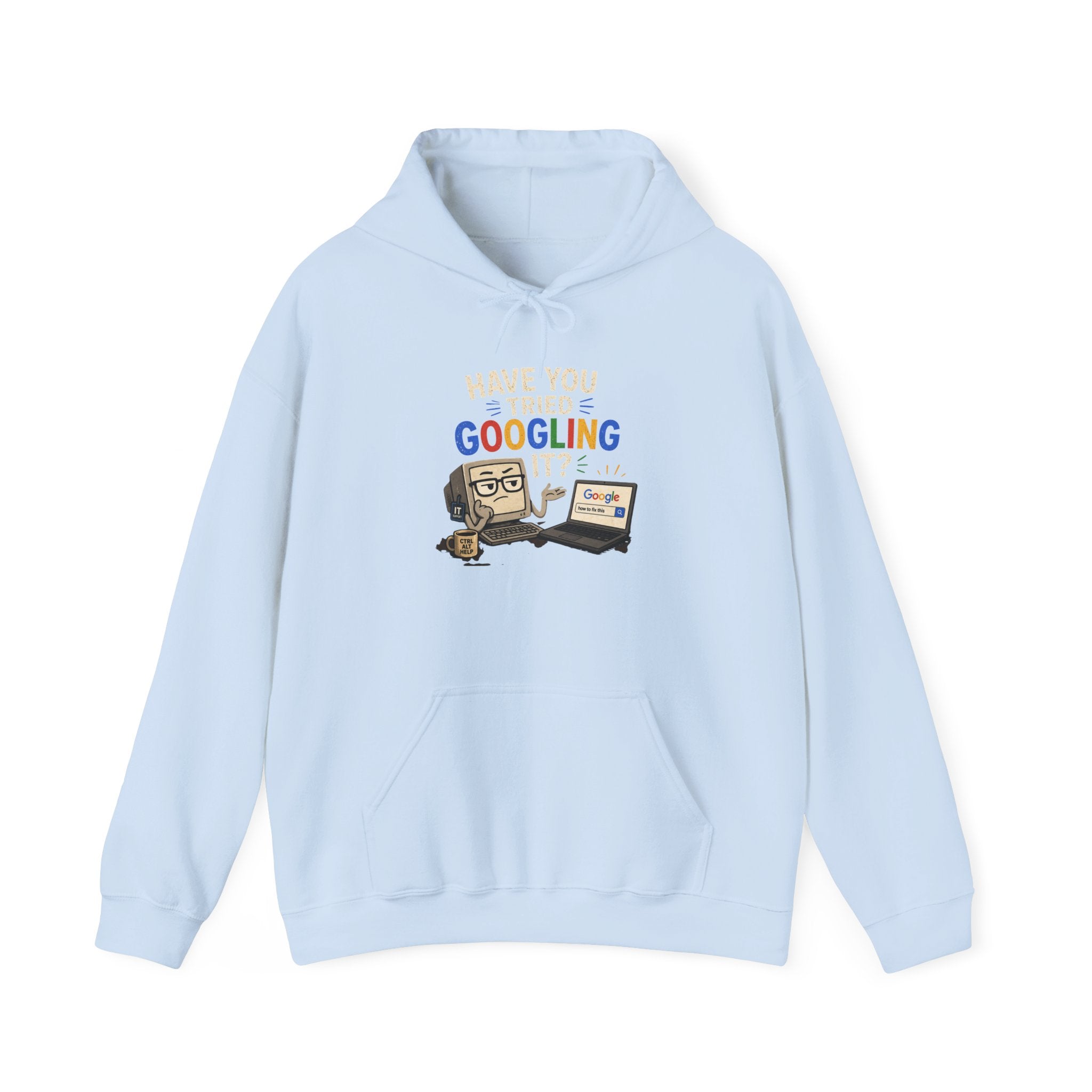 "Have You Tried Googling It?" Funny Tech Support Hoodie