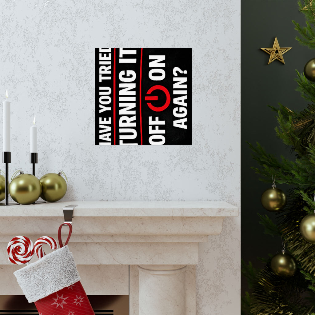 "Have You Tried Turning It Off & On Again?" Tech Humor Funny IT Matte Vertical Posters