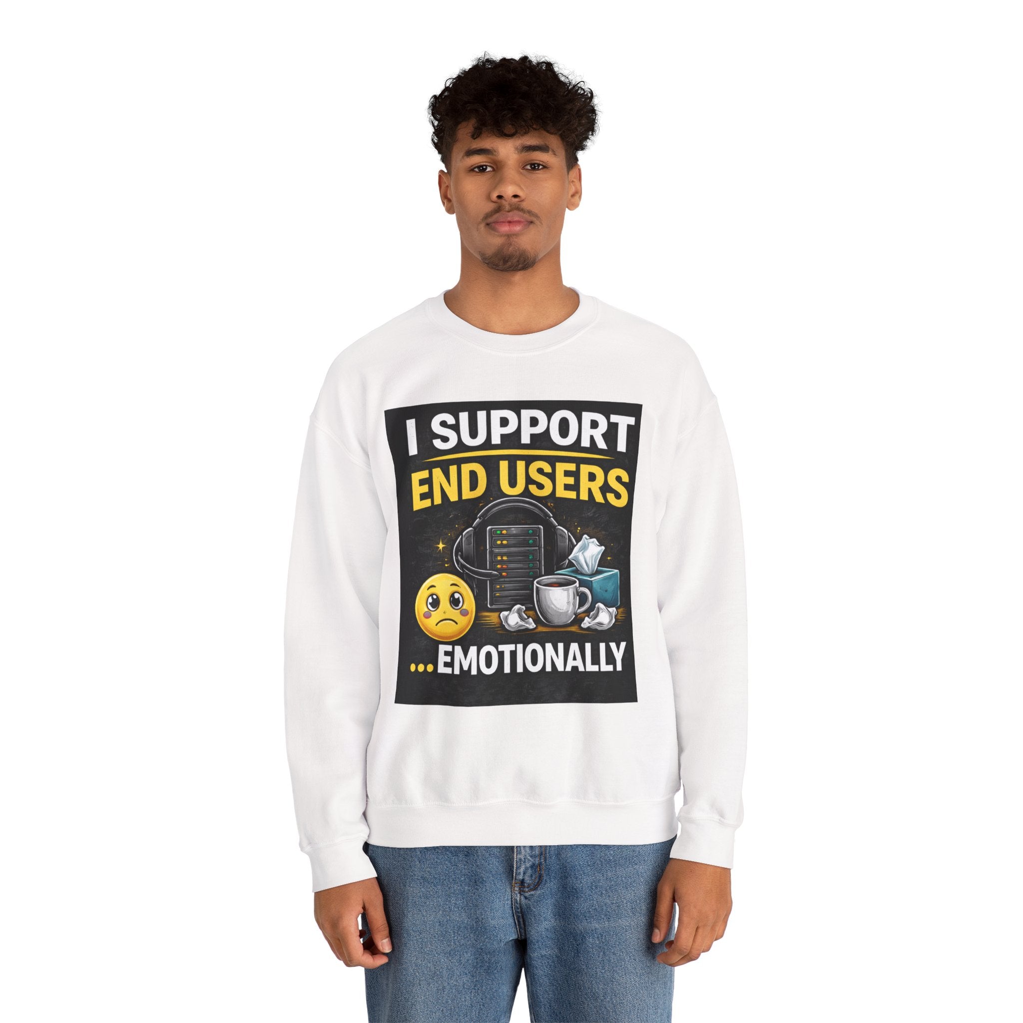 "I Support End Users...Emotionally" IT Support Humor Crewneck Sweatshirt