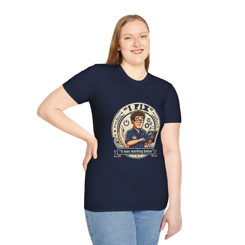 "I Fix: It Worked Before" Funny IT T-Shirt — Tech Support Humor Tee