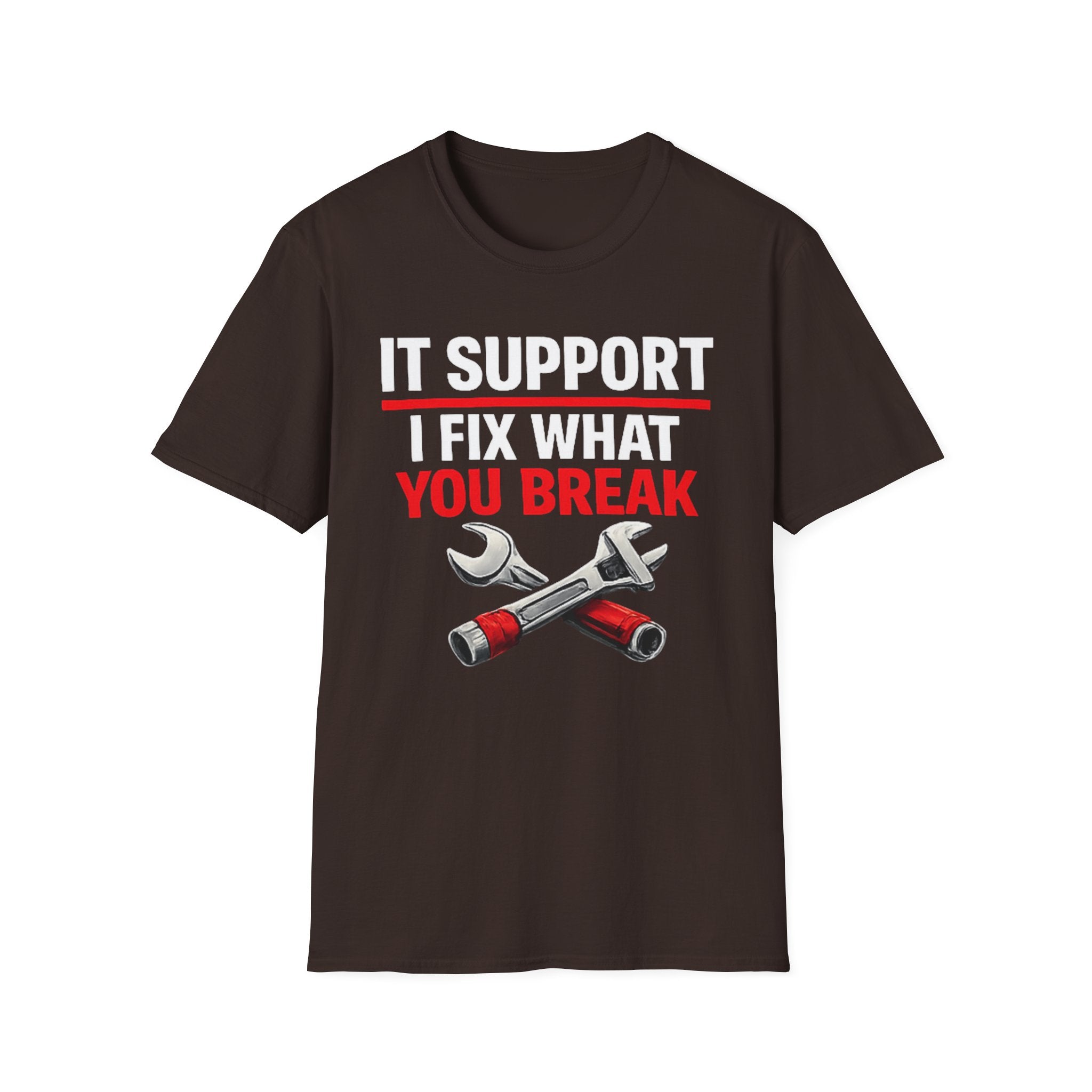 "Tech Support: I Fix What You Break" Funny IT Tech Support Humor T-Shirt