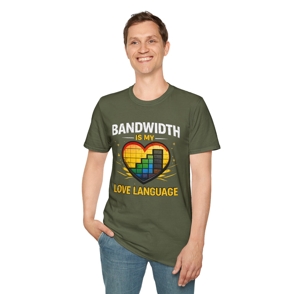 "Bandwidth Is My Love Language" Funny IT Tech Humor T-Shirt
