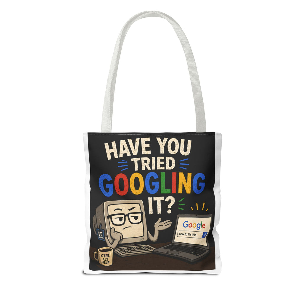 "Have You Tried Googling It?" Tote Bag – Funny Geek IT Humor Laptop Shopper