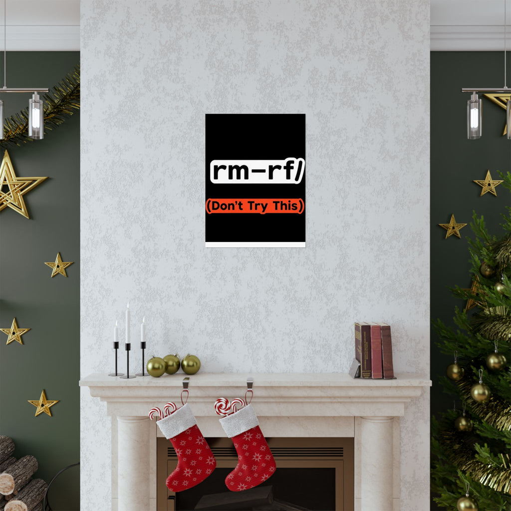 "rm -rf/ (Don't Try This)" Funny IT Tech Humor Matte Vertical Posters
