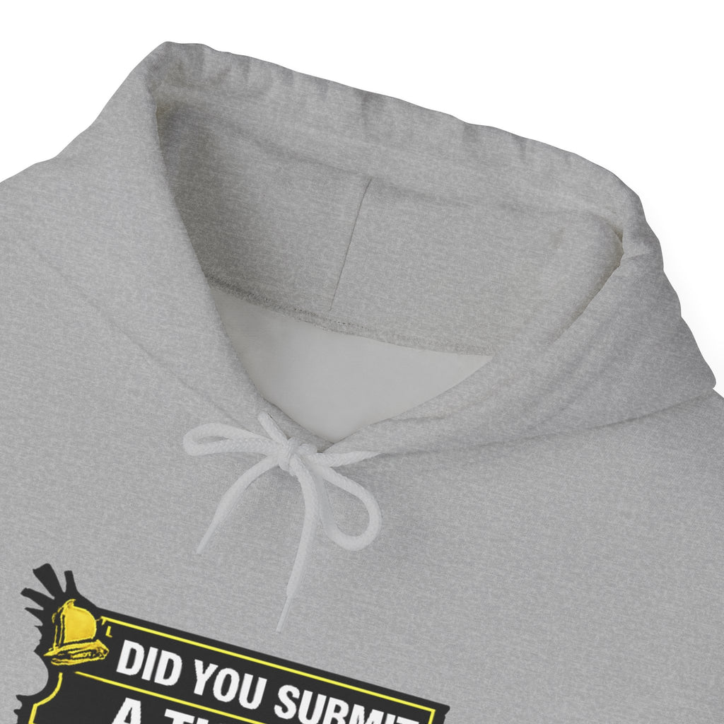 "Did You Submit a Ticket?" IT Support Humor Hoodie