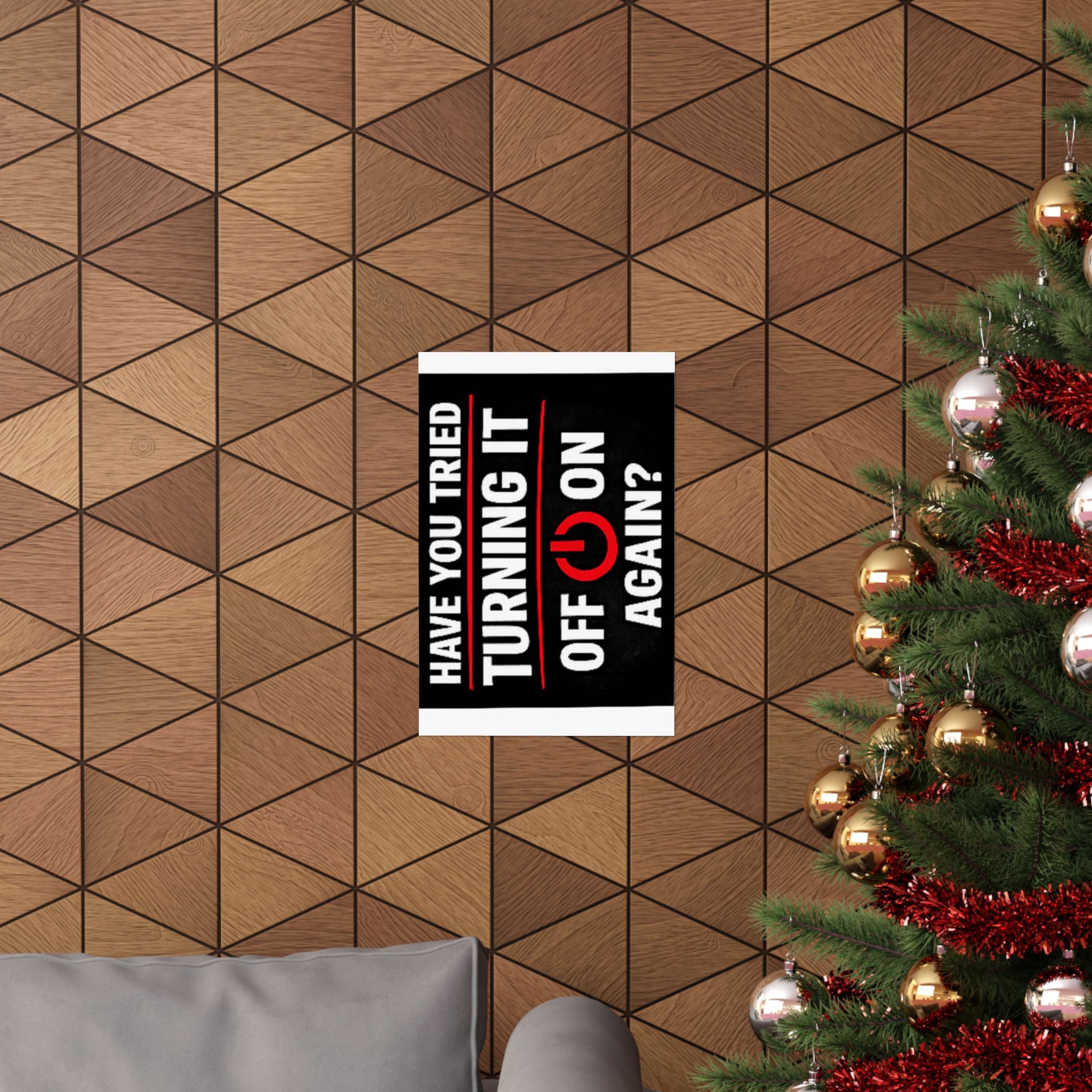 "Have You Tried Turning It Off & On Again?" Tech Humor Funny IT Matte Vertical Posters