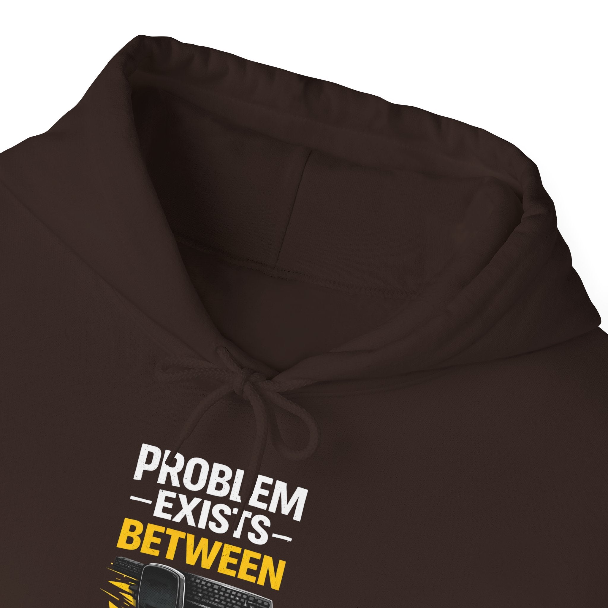 "Problem Exists Between Chair and Keyboard" — Funny IT Programmer Hoodie