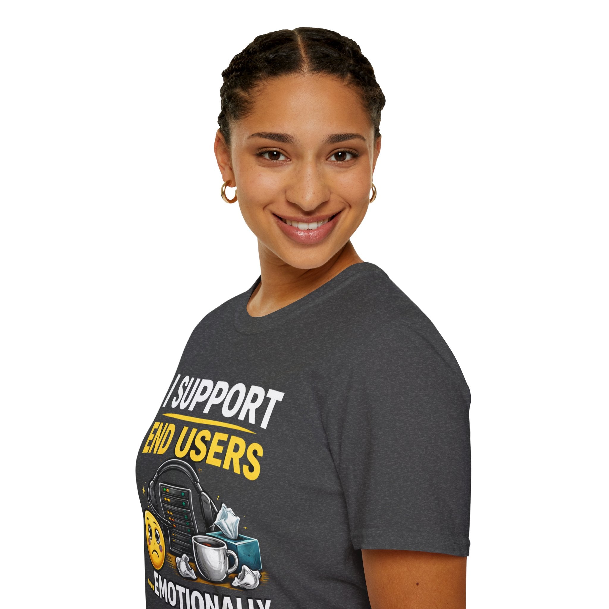 "I Support End Users... Emotionally" T-Shirt — Funny IT Tech Support Humor Tee