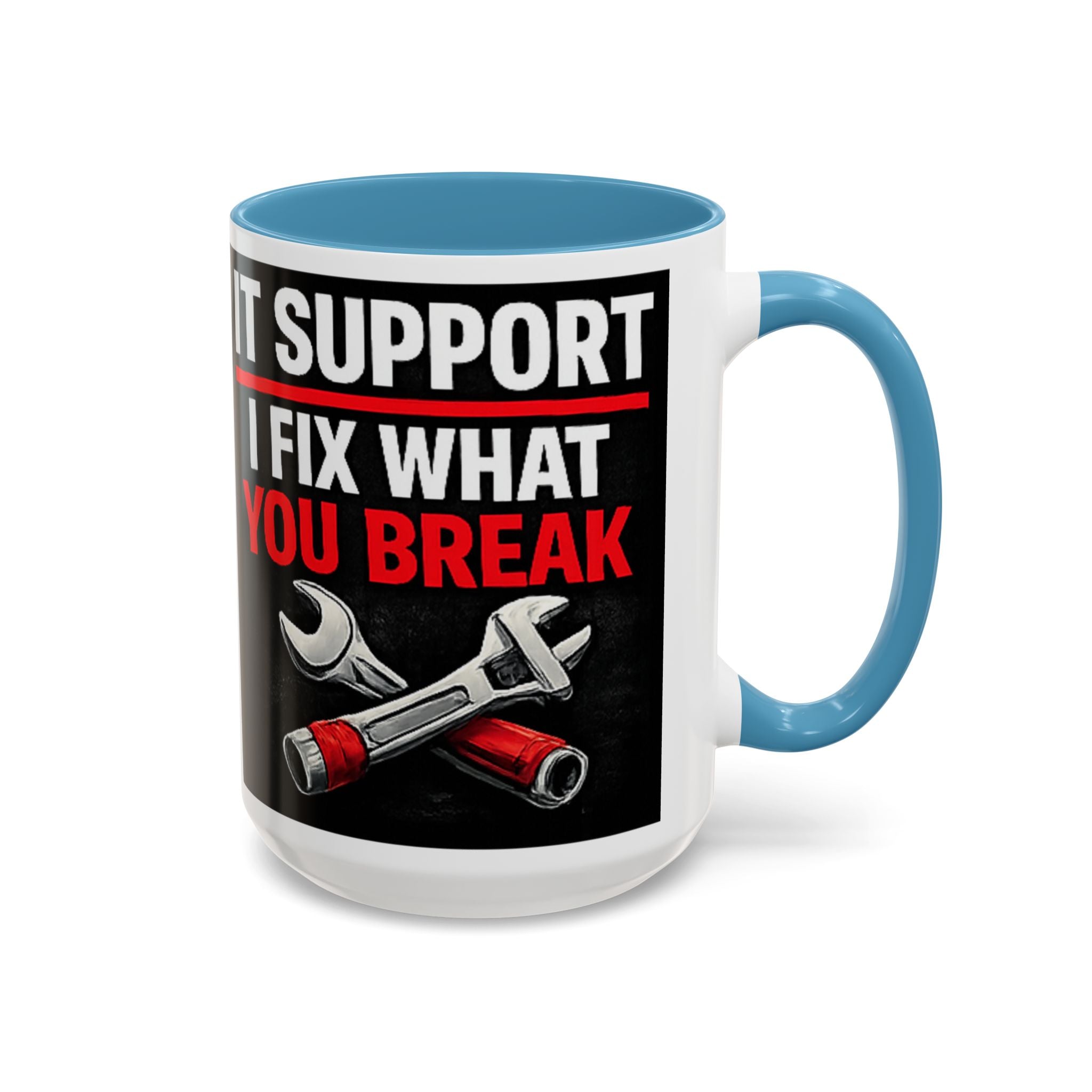"It Support:  I Fix What You Break" IT Humor Accent Coffee Mug (11, 15oz)