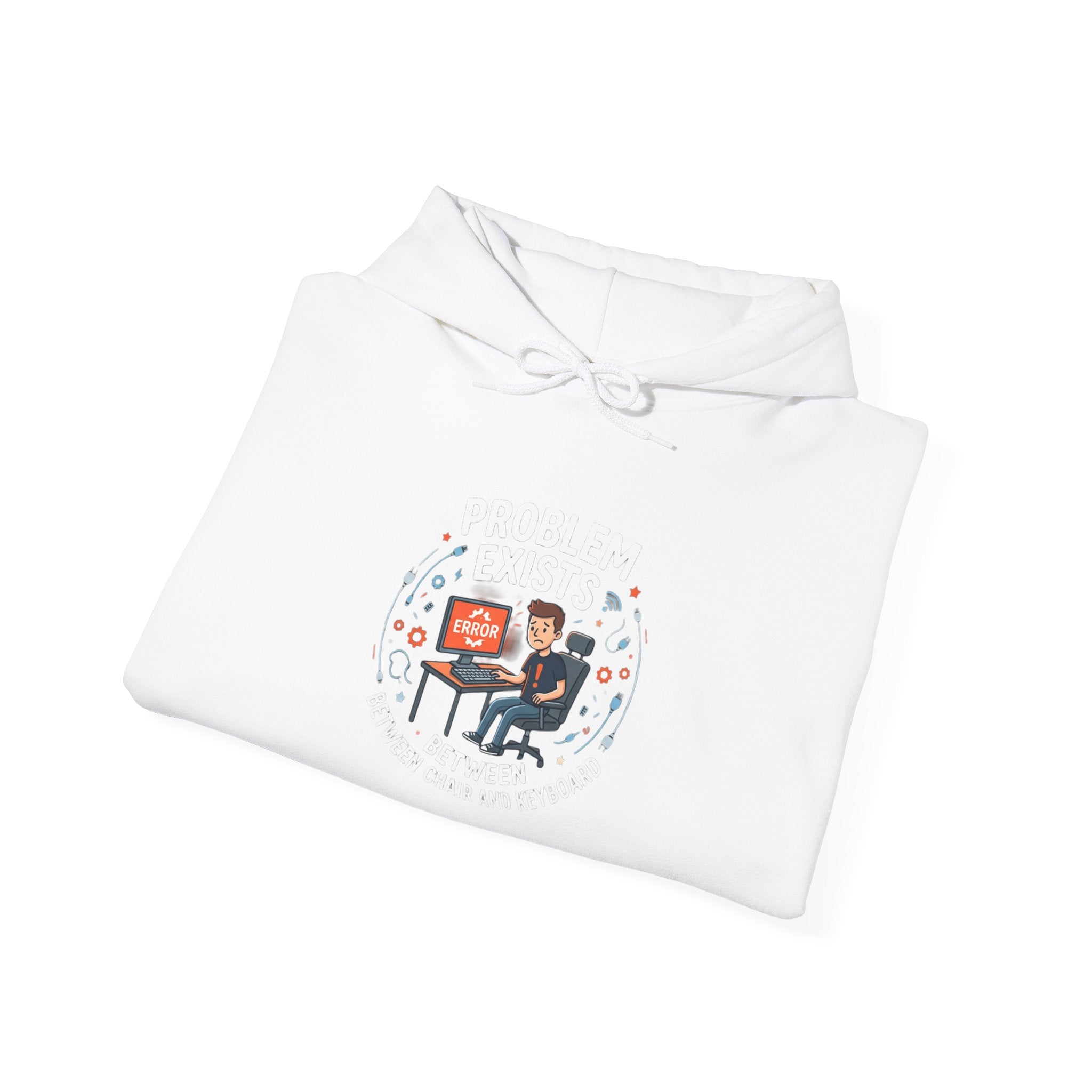 "Problem Exists Between the Chair & Keyboard" Tech Humor Graphic Hoodie