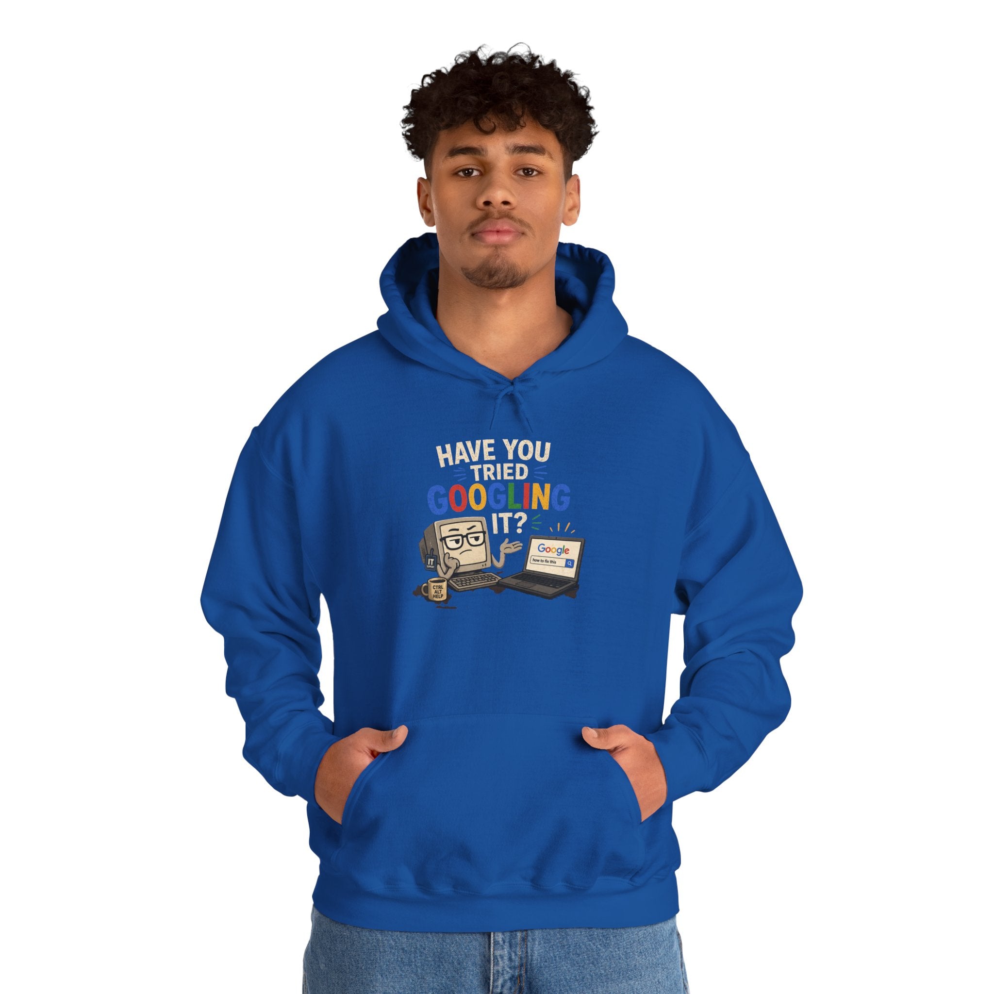"Have You Tried Googling It?" Funny Tech Support Hoodie