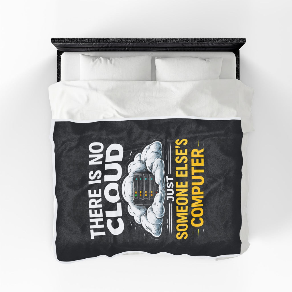 "There Is No Cloud, Just Someone Else's Computer" Tech Humor Throw Funny IT Velveteen Plush Blanket