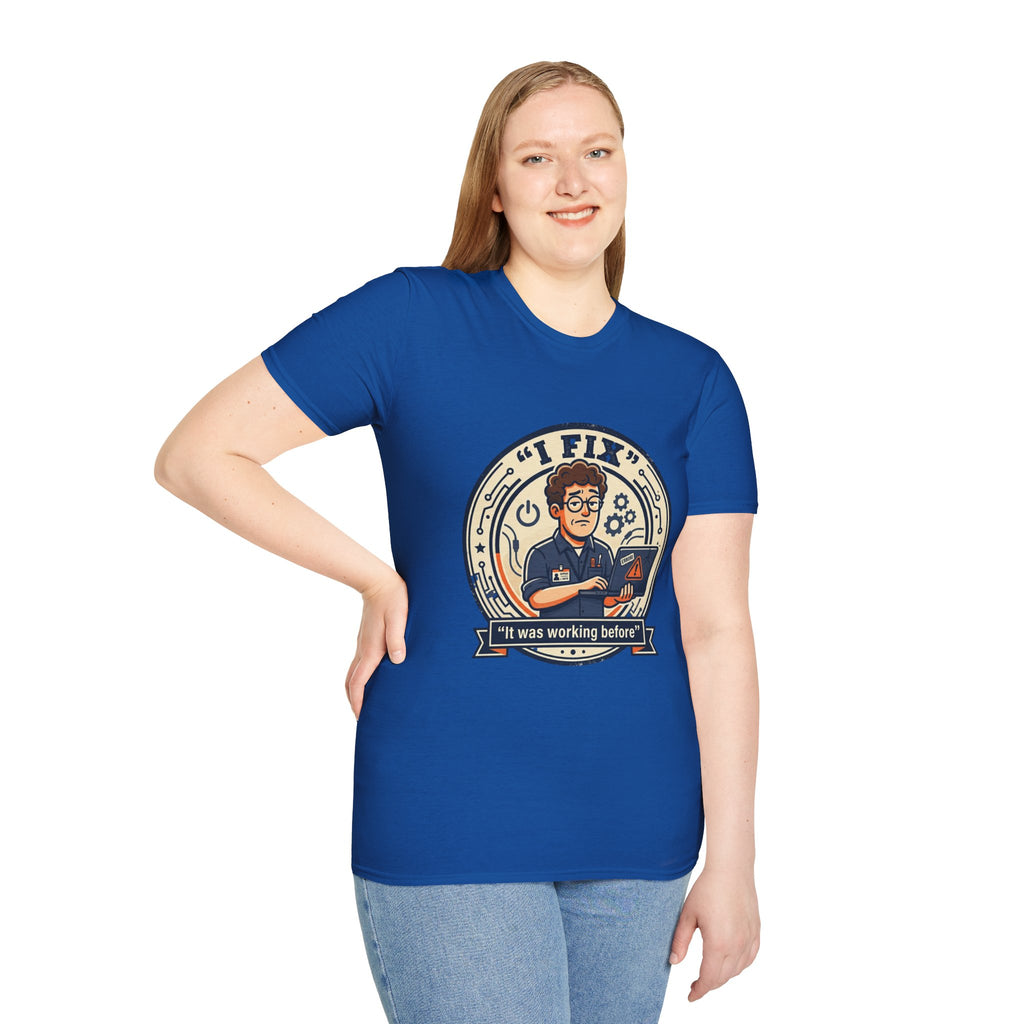 "I Fix: It Worked Before" Funny IT T-Shirt — Tech Support Humor Tee