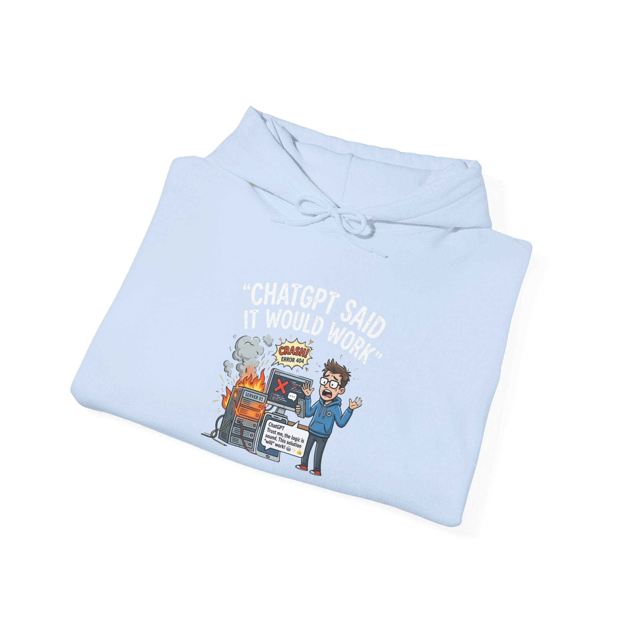 “ChatGPT Said It Would Work” Funny AI Fail Hoodie