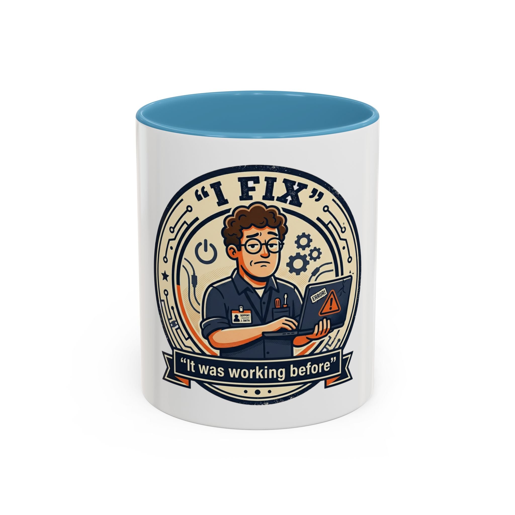 “I Fix: It Was Working Before" Funny Tech Humor Gift for IT & Engineers (11/15oz)