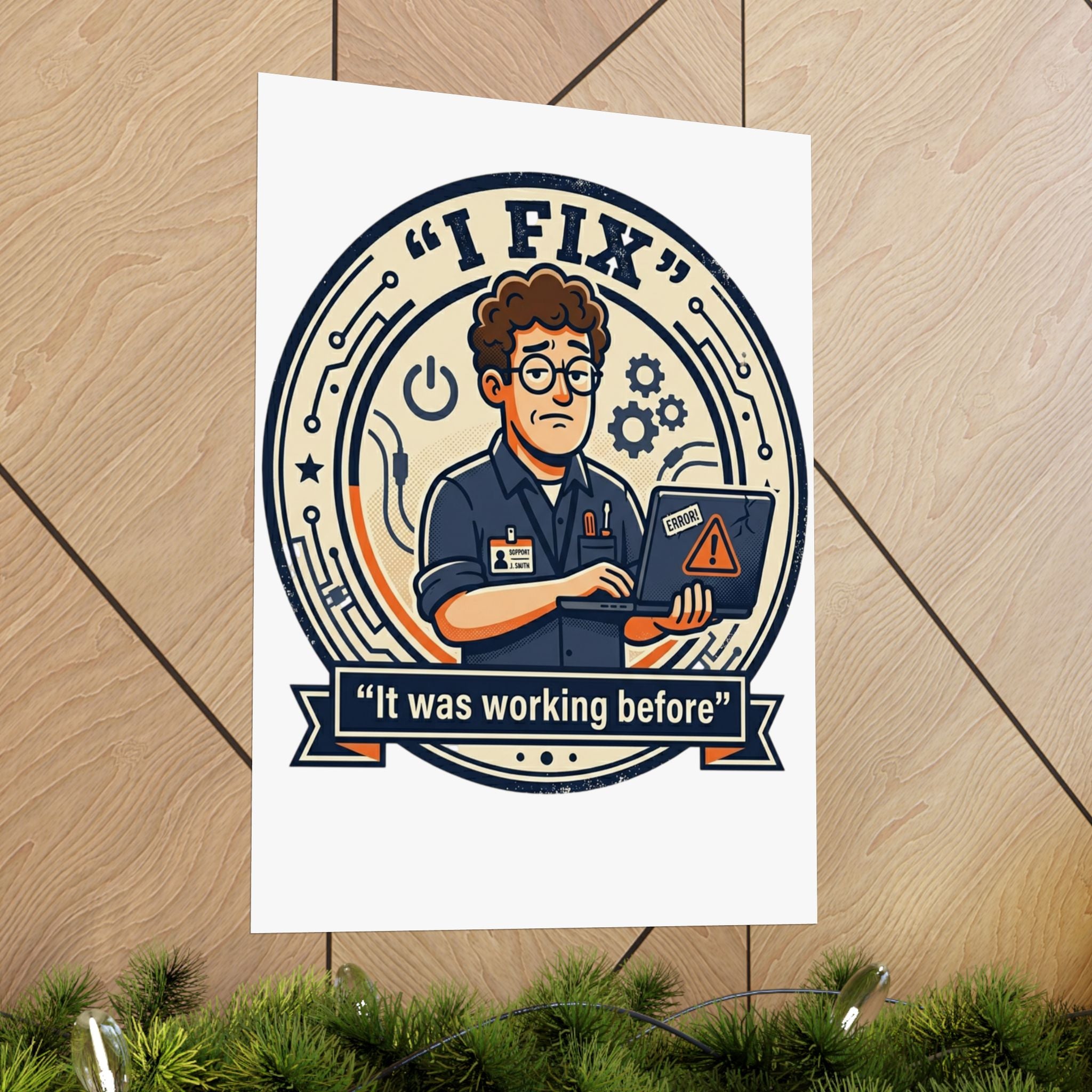 "I Fix: It Worked Before" Tech Humor Funny IT Matte Vertical Posters