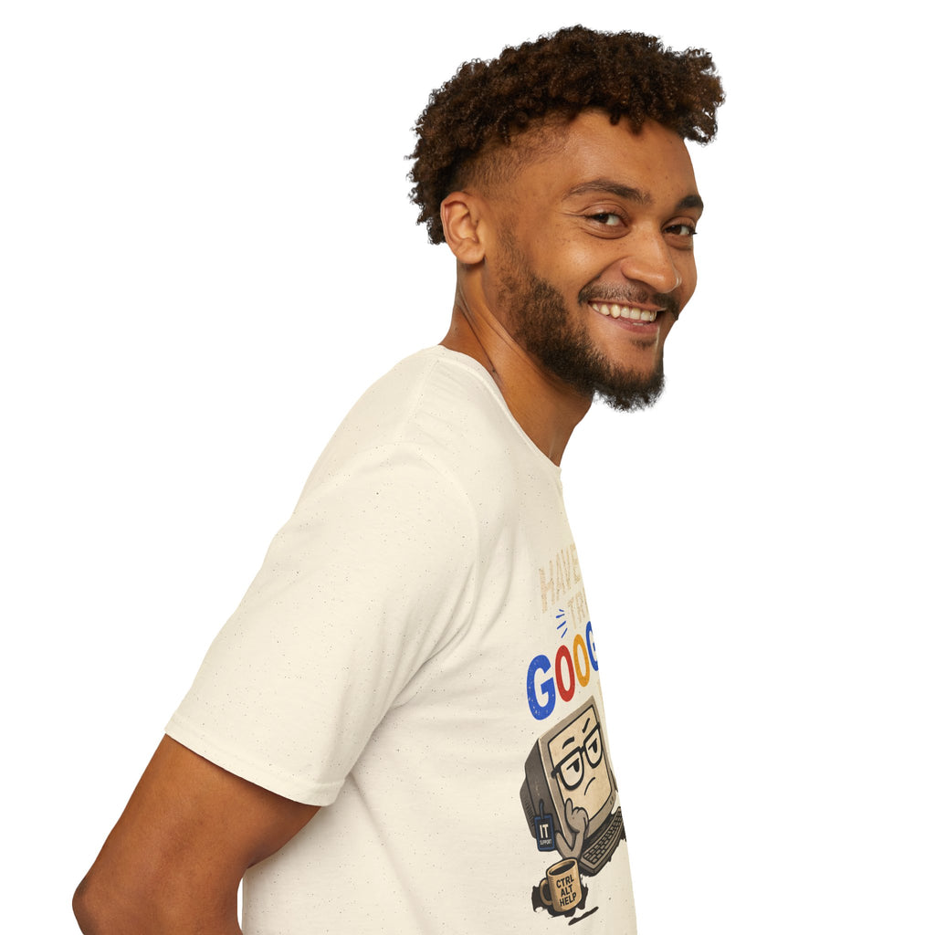"Have You Tried Googling It?" Funny IT T-Shirt — Tech Humor Geek Graphic Tee