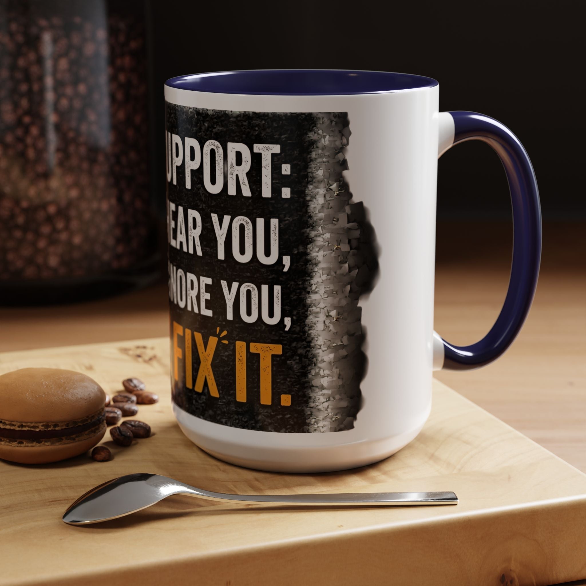 “Tech Support: We Hear You, We Ignore You, We Fix It” Funny IT Accent Mug Tech Support Humor Coffee Mug