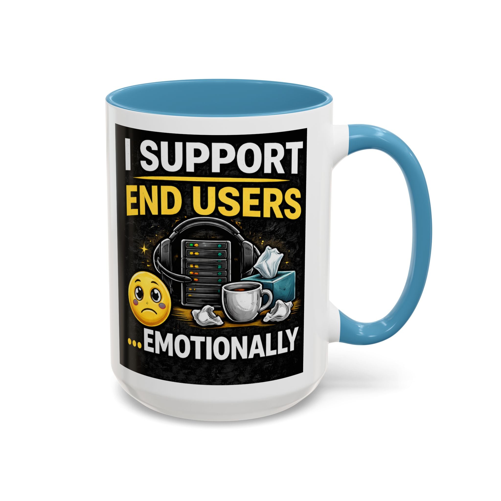 "I Support End Users, Emotionally" IT Humor Accent Coffee Mug (11, 15oz)