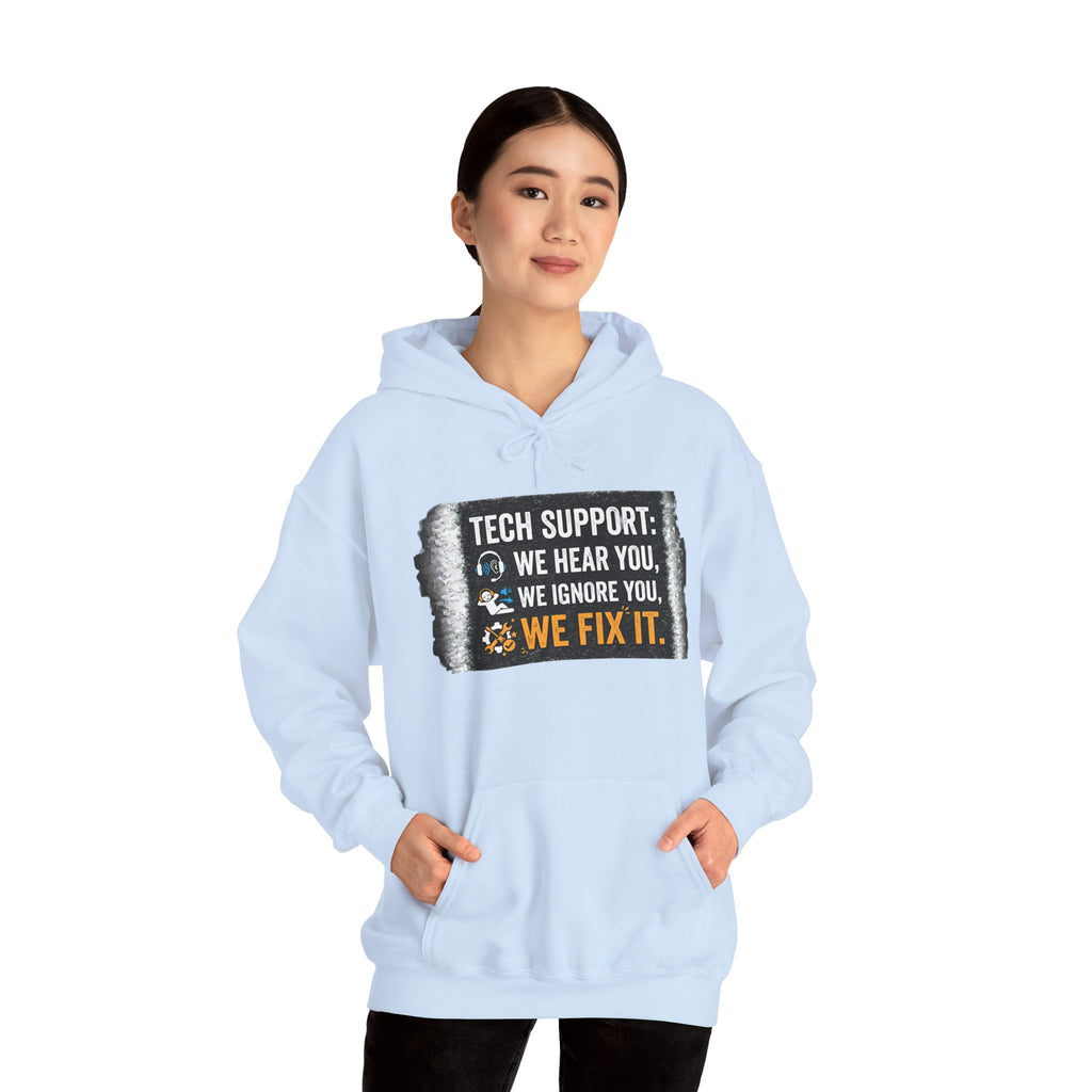 "Tech Support: We Hear You, We Ignore You, We Fix It" Funny IT Technician Hoodie
