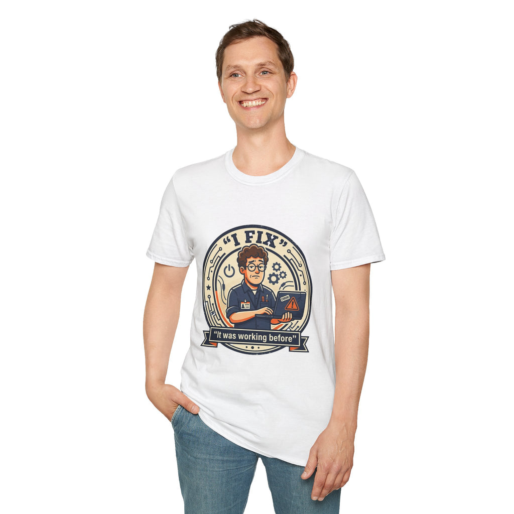 "I Fix: It Worked Before" Funny IT T-Shirt — Tech Support Humor Tee