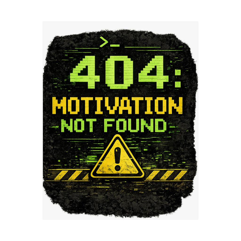 "Error 404 Motivation Not Found" Geek Tech Humor Funny IT Matte Vertical Posters
