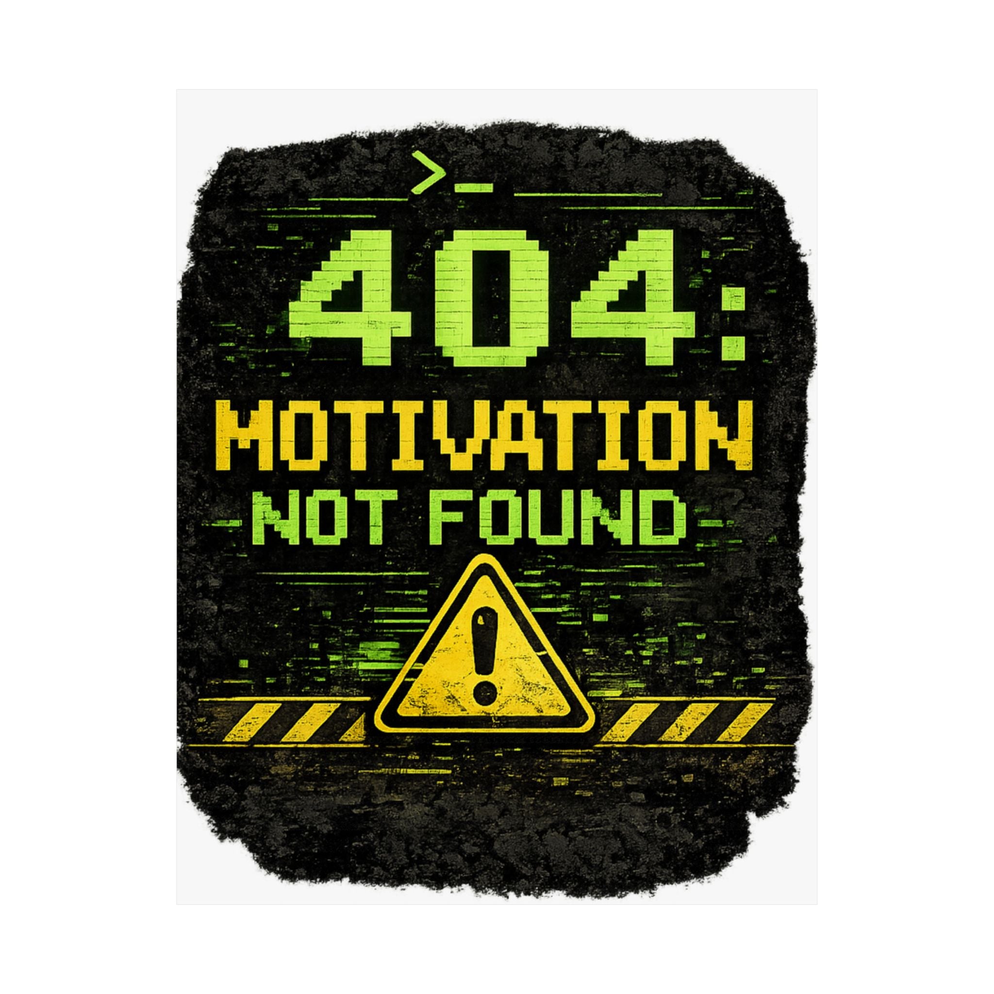 "Error 404 Motivation Not Found" Geek Tech Humor Funny IT Matte Vertical Posters