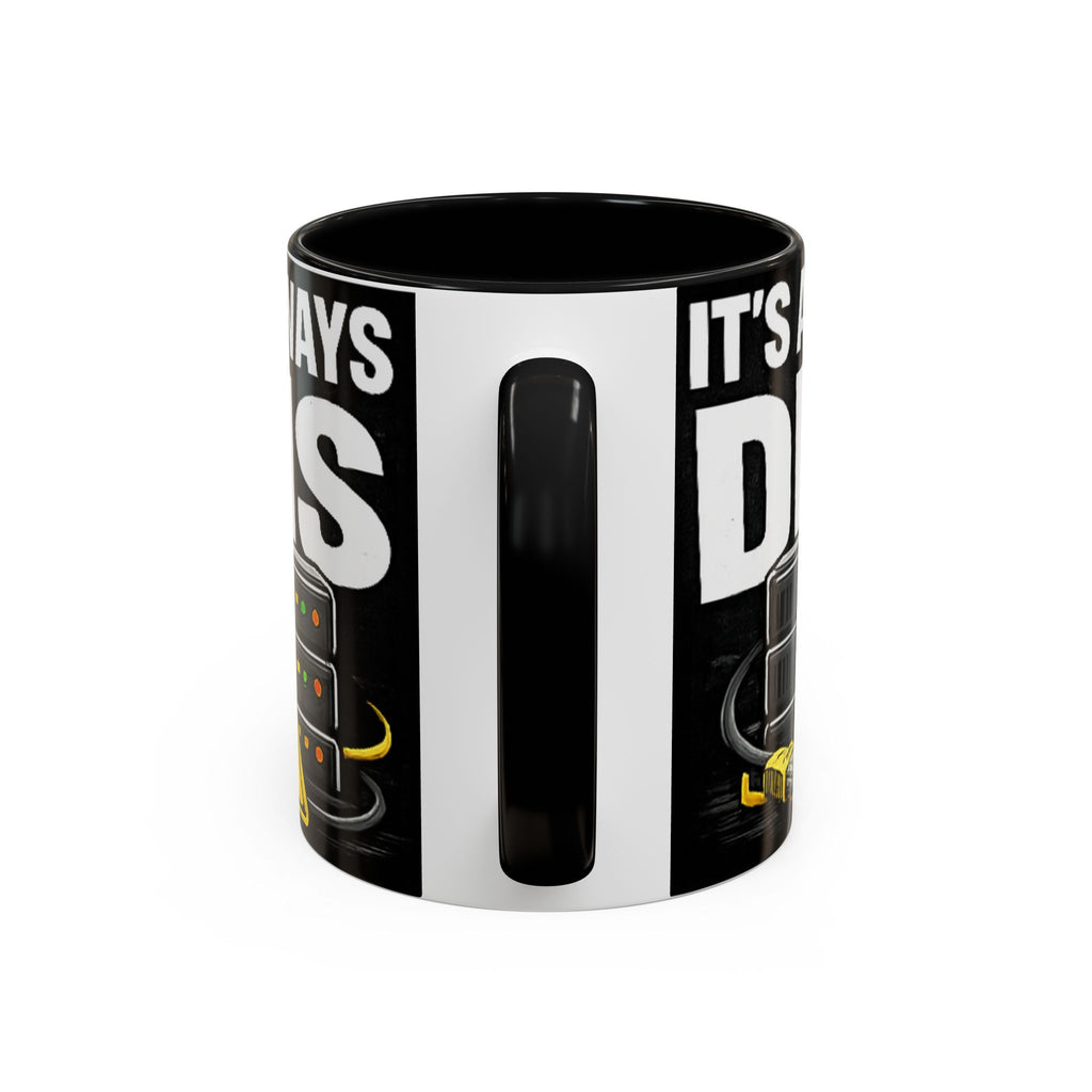 "It's Always DNS" IT Humor Accent Coffee Mug (11, 15oz)