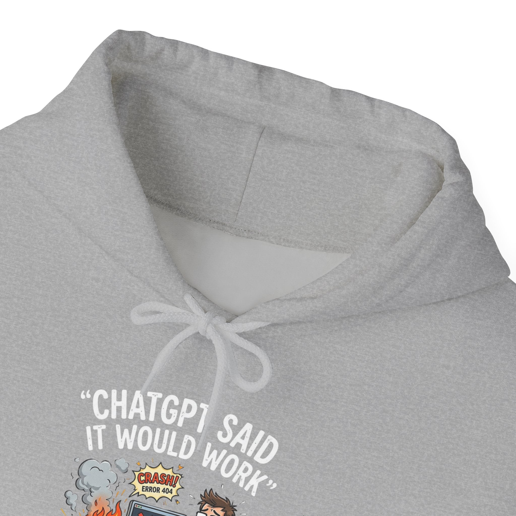 “ChatGPT Said It Would Work” Funny AI Fail Hoodie