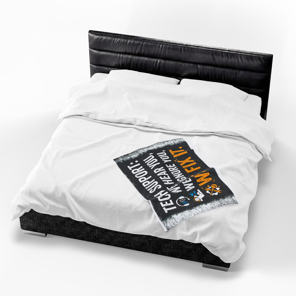"Tech Support: We Hear You, We Ignore you, We Fix It" Tech Humor Funny IT Velveteen Plush Blanket