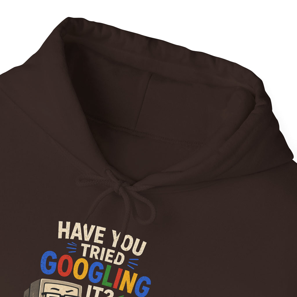 "Have You Tried Googling It?" Funny Tech Support Hoodie
