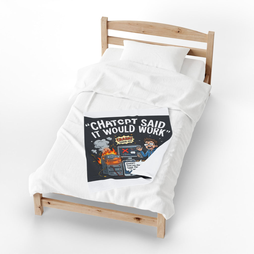 “ChatGPT Said It Would Work” Funny IT AI Tech Fail Throw Tech Humor Velveteen Blanket