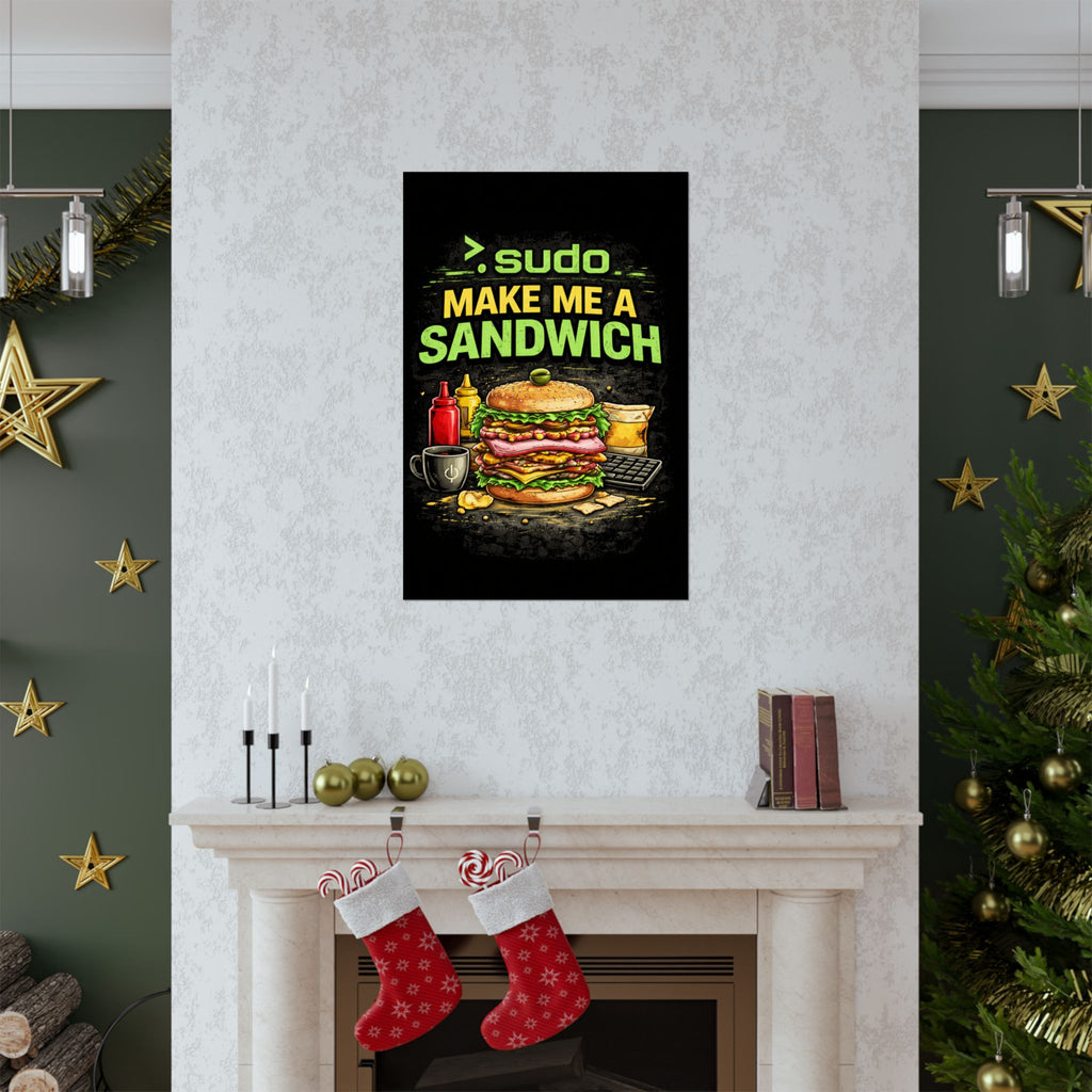 ">.Sudo Make Me A Sandwich" Geek Tech Humor Funny IT Matte Vertical Posters
