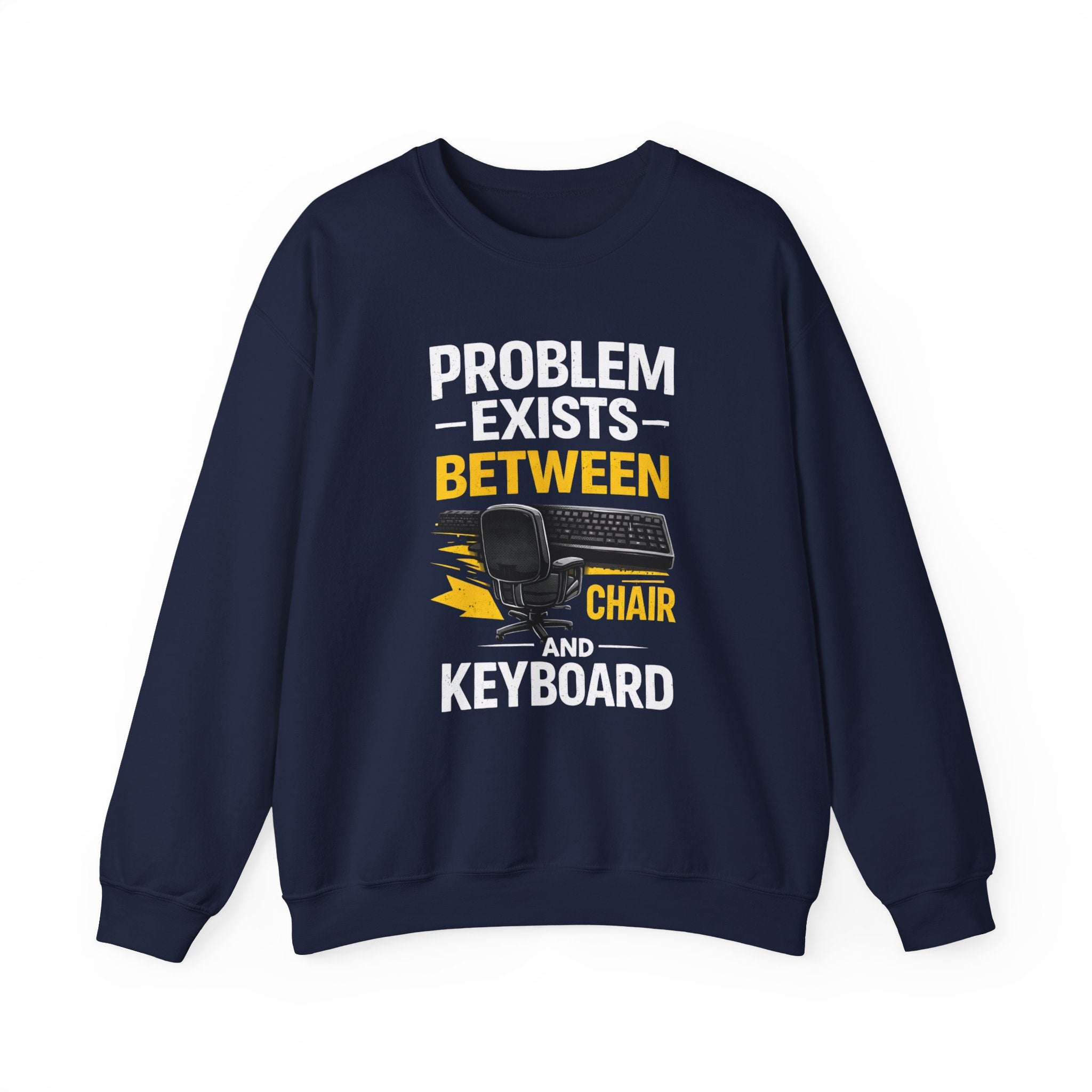 "Problem Exists Between Chair and Keyboard" Graphic Crewneck Sweatshirt