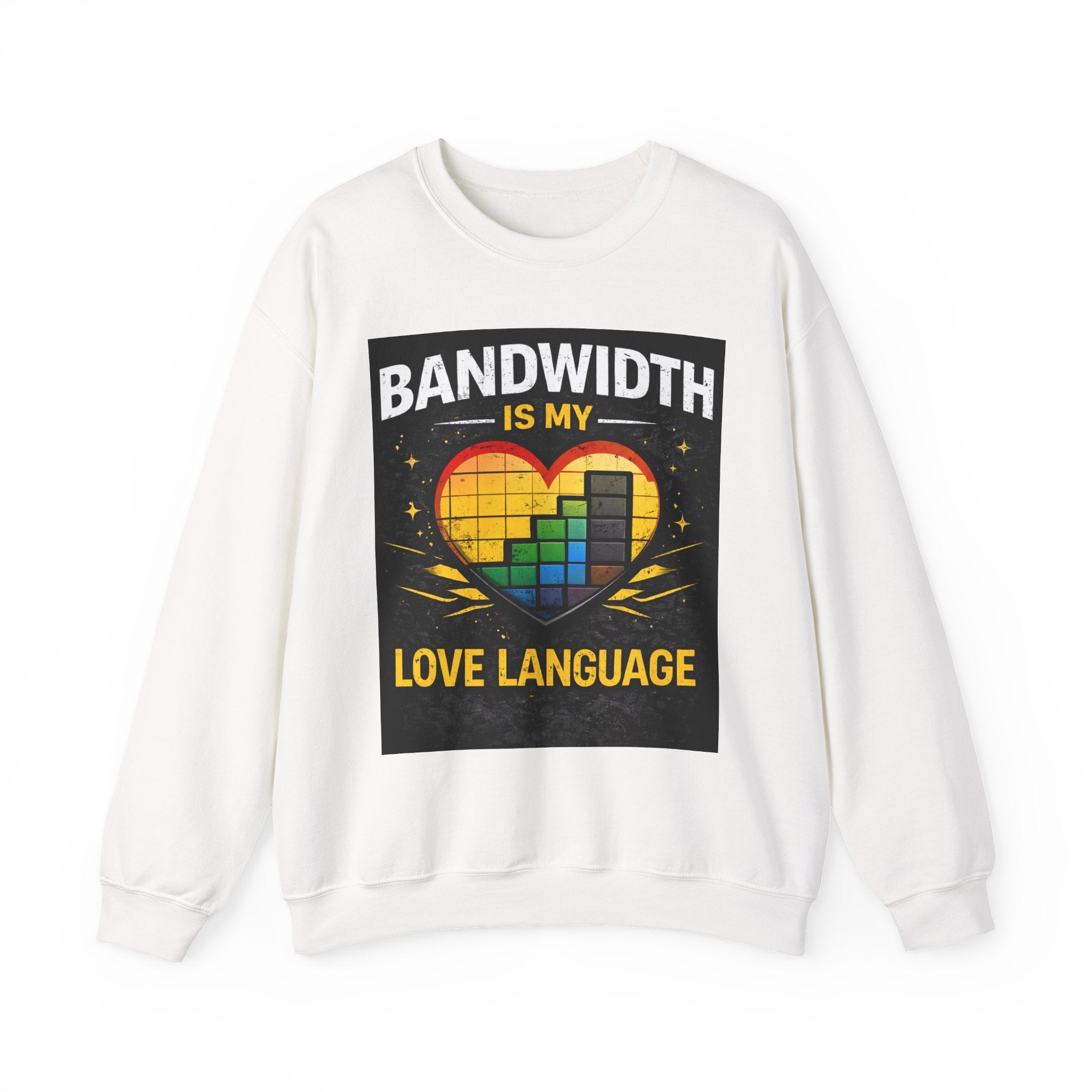 "Bandwidth Is My Love Language" Tech Humor Sweatshirt