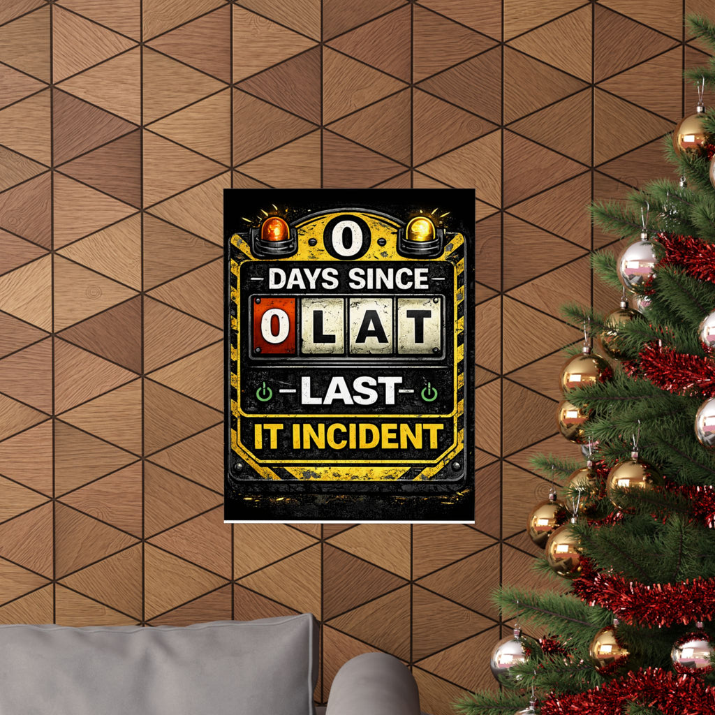 "0 Days Since Last IT Incident" Funny IT Tech Humor Matte Vertical Posters