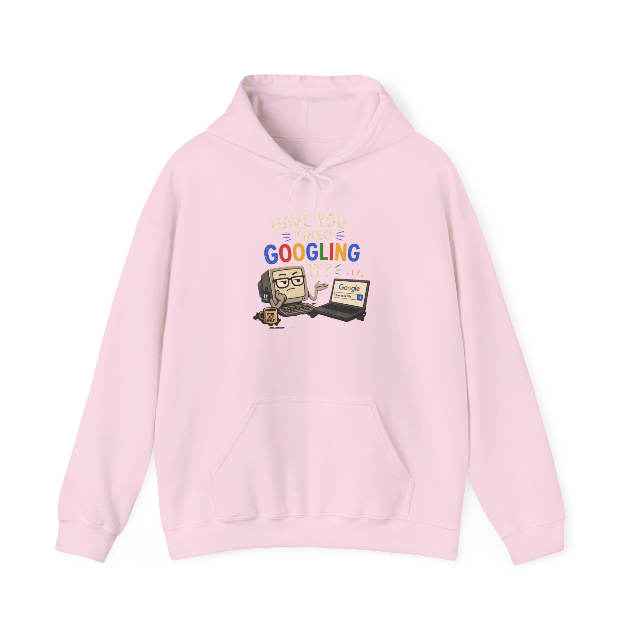"Have You Tried Googling It?" Funny Tech Support Hoodie
