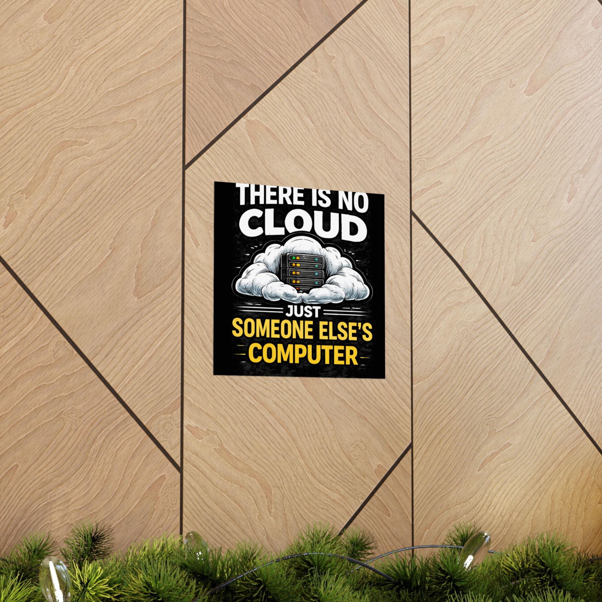 "There Is No Cloud, Just Someone Else's Computer" Tech Humor Funny IT Matte Vertical Poster