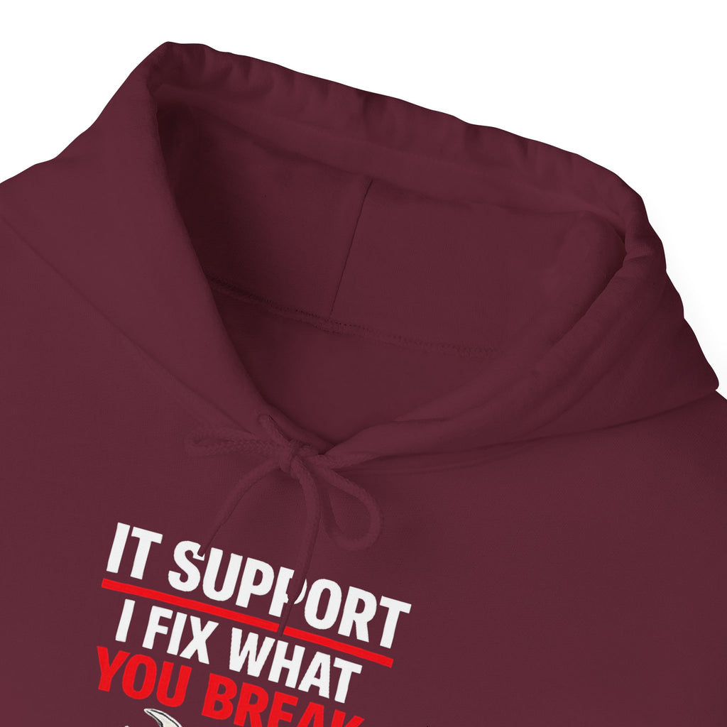 "IT Support: I Fix What You Break" IT Humor Unisex Heavy Blend™ Hoodie