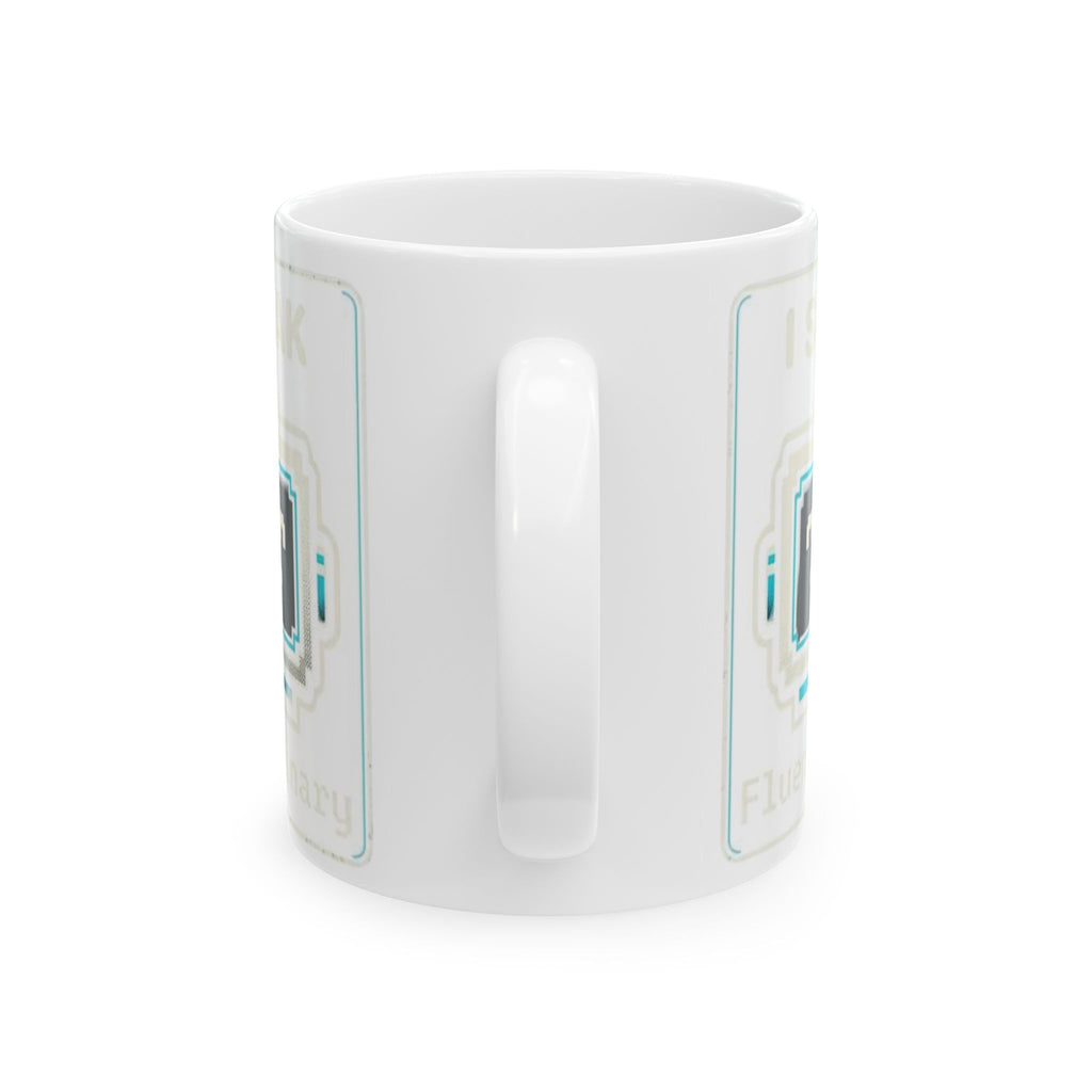 "I Speak Fluent Binary" Geek Humor Ceramic Mug, (11oz, 15oz)