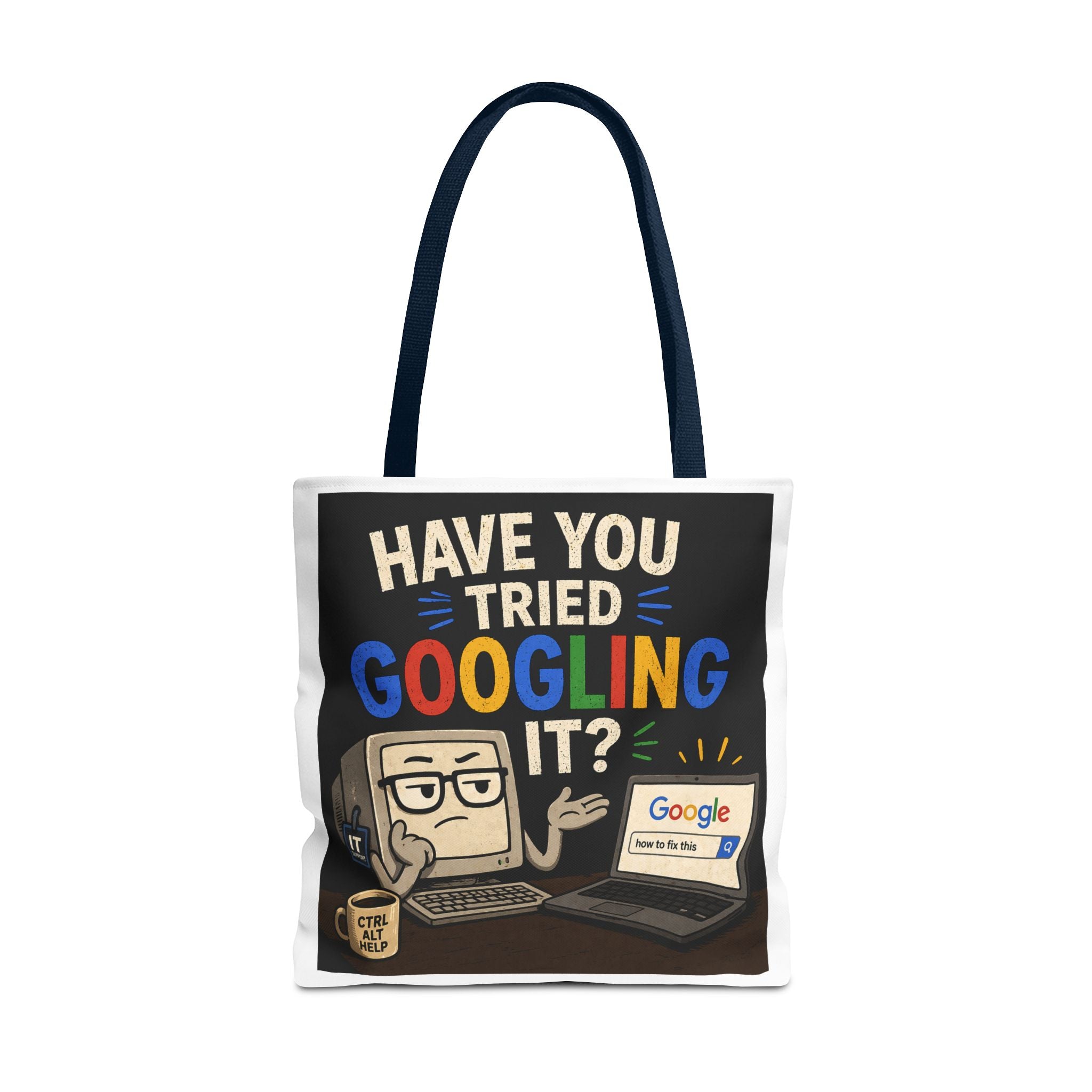 "Have You Tried Googling It?" Tote Bag – Funny Geek IT Humor Laptop Shopper