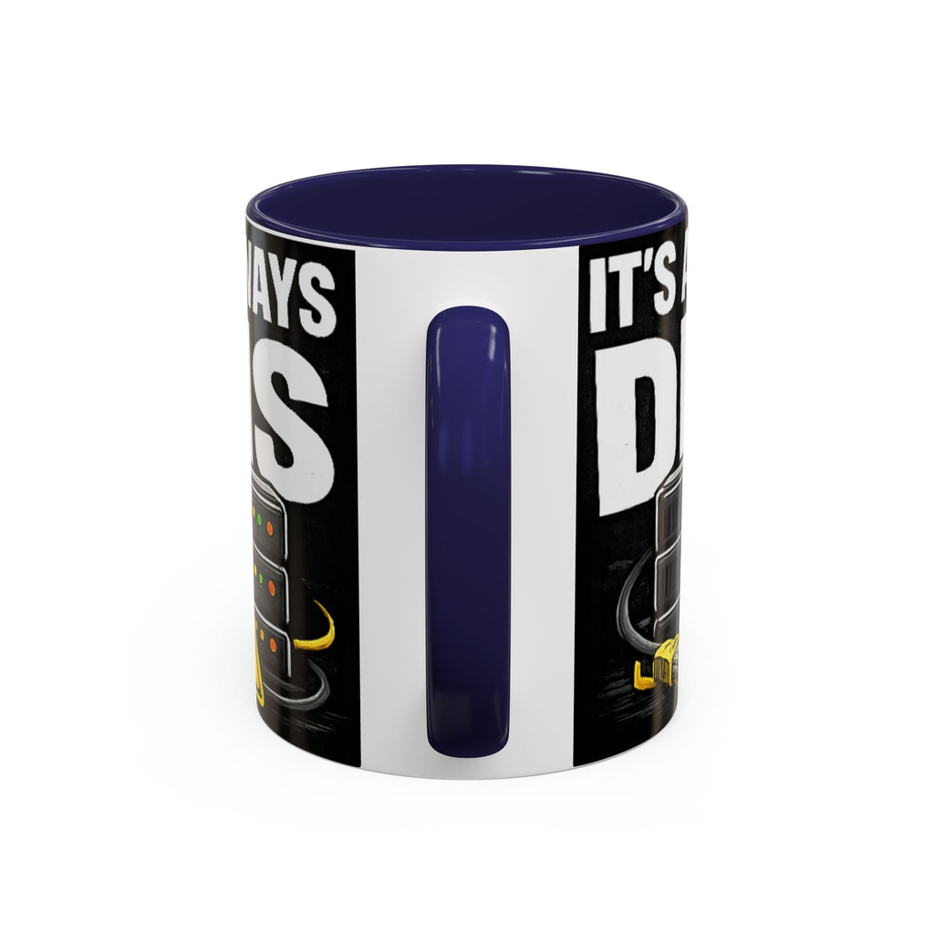 "It's Always DNS" IT Humor Accent Coffee Mug (11, 15oz)