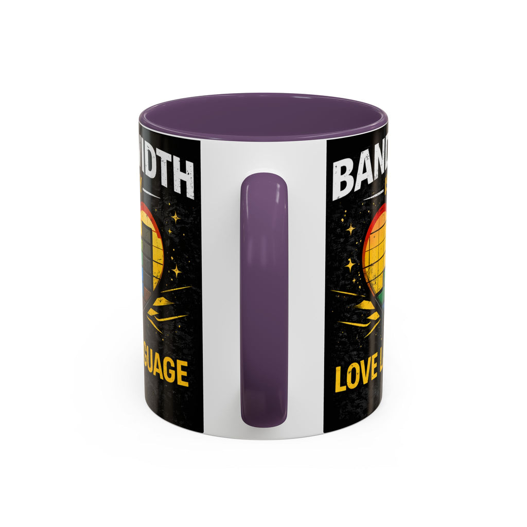 "Bandwidth is my Love Language" IT Humor Accent Coffee Mug (11, 15oz)
