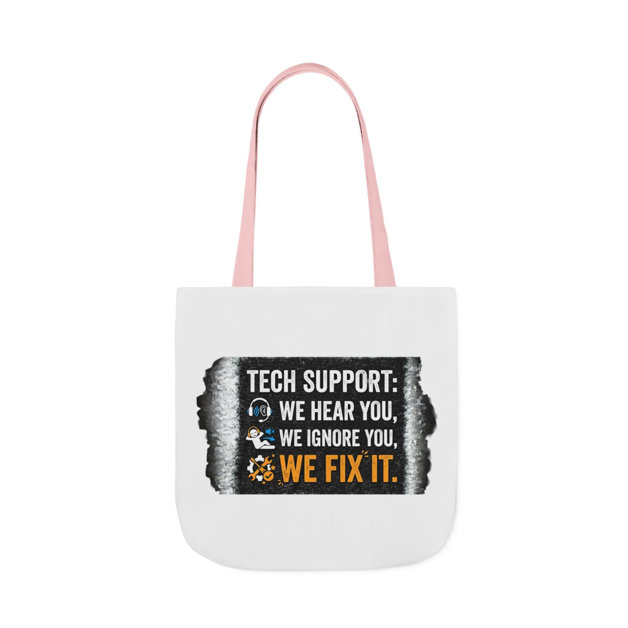 "Tech Support: We Hear You, We Ignore You, We Fix It"  Tech Humor Funny IT Canvas Tote Bag