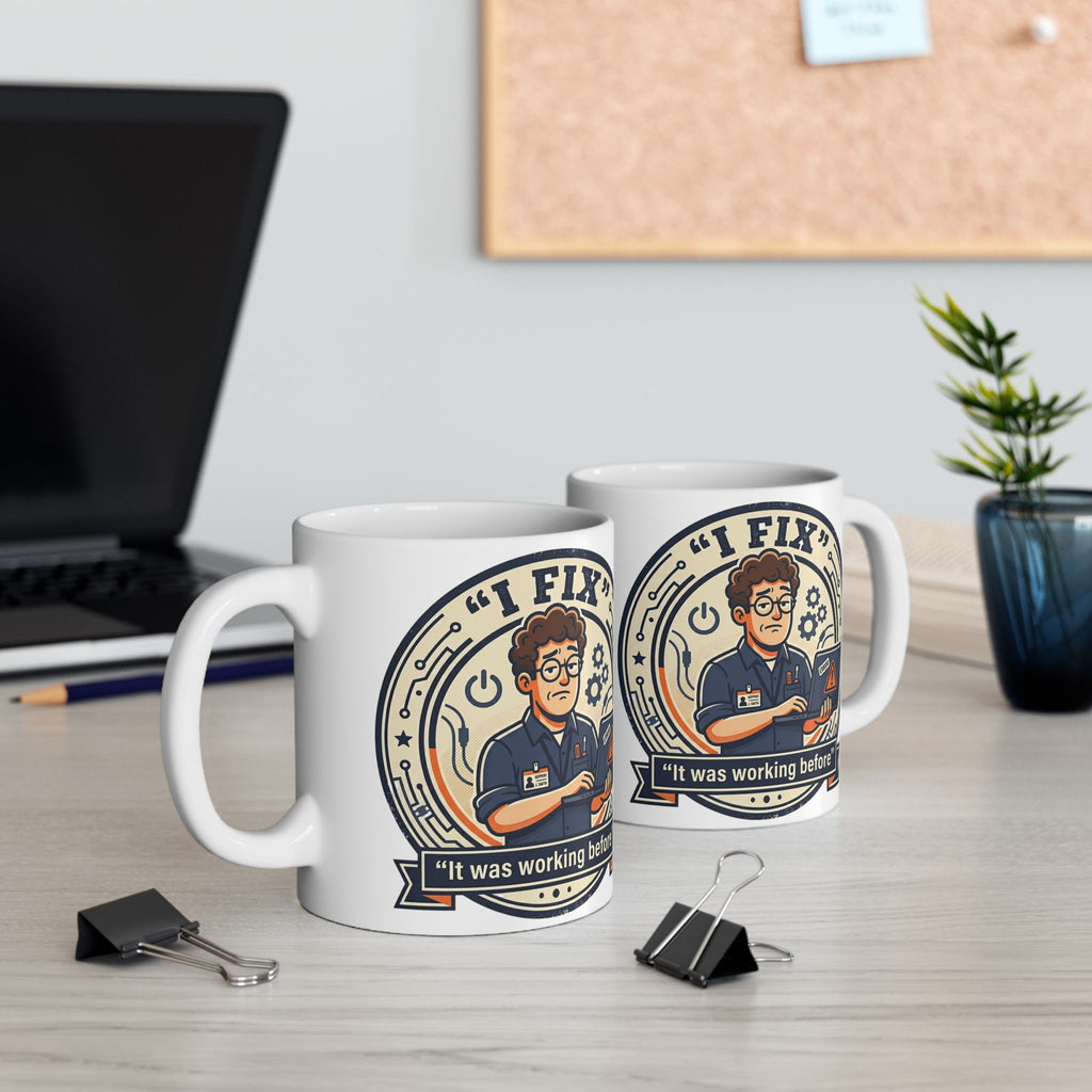 "I Fix It Worked Before" Geek Humor Ceramic Mug, (11oz, 15oz)
