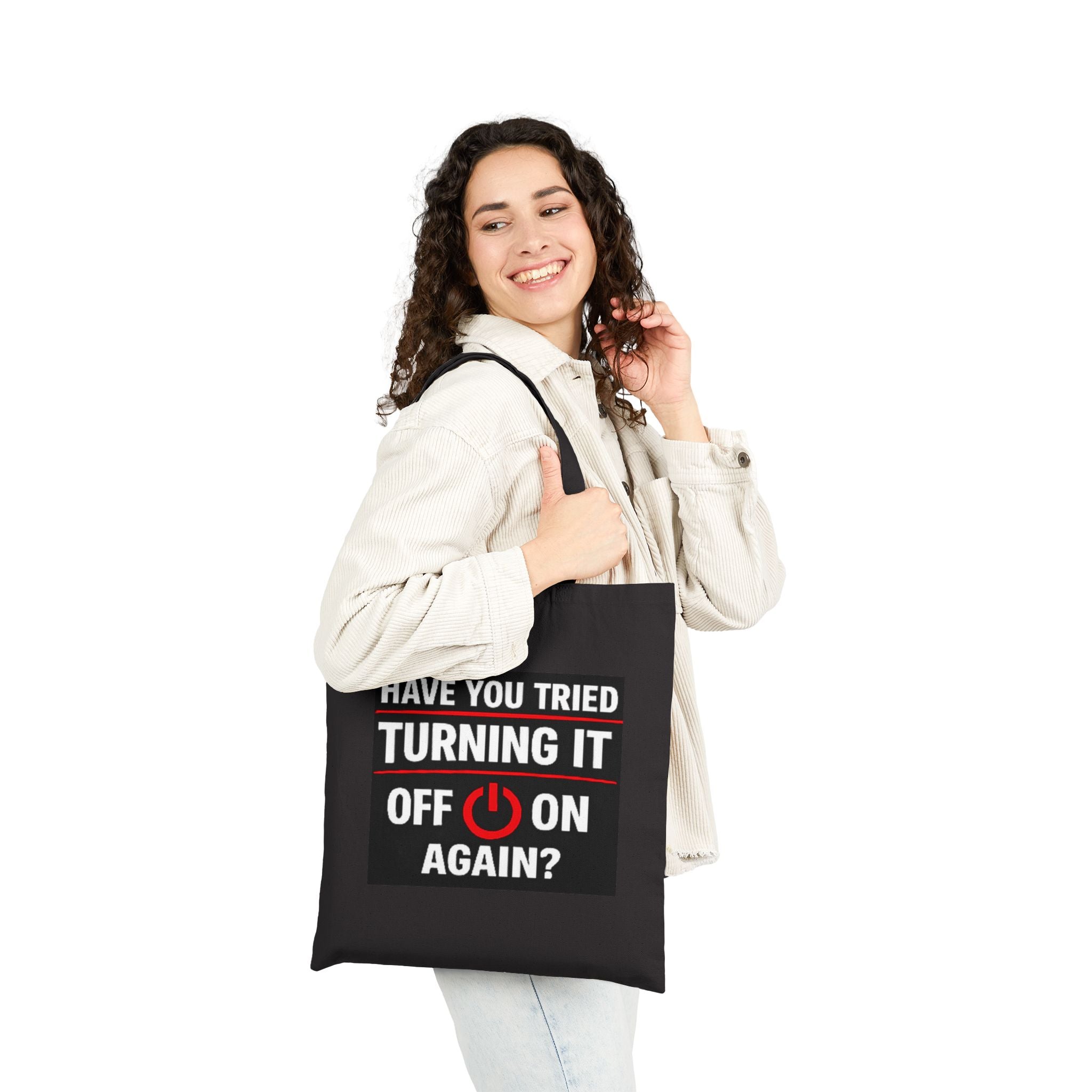 "Have You Tried Turning It Off & On Again?" Tech Humor Canvas Funny IT Tote Bag