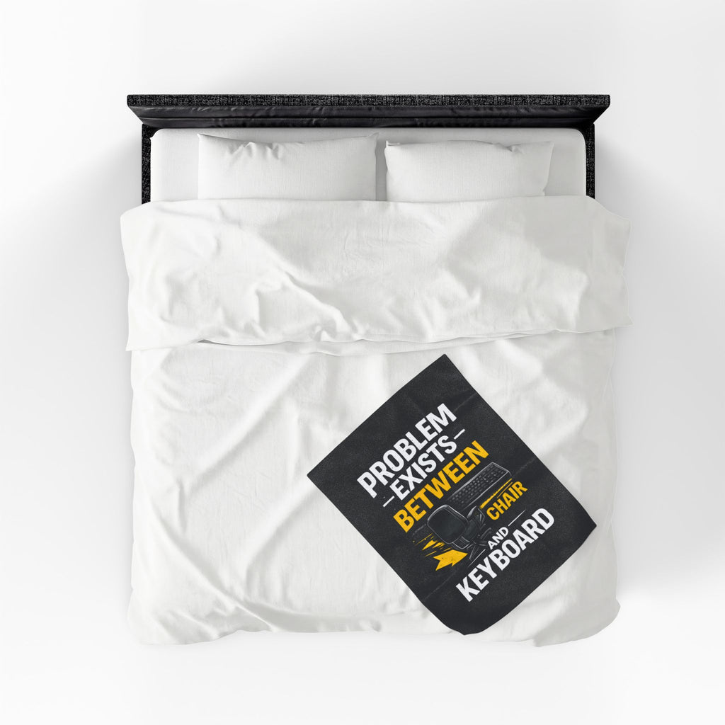 "Problem Exists Between Chair and Keyboard" Tech Humor Velveteen Throw Funny IT Funny Office Blanket