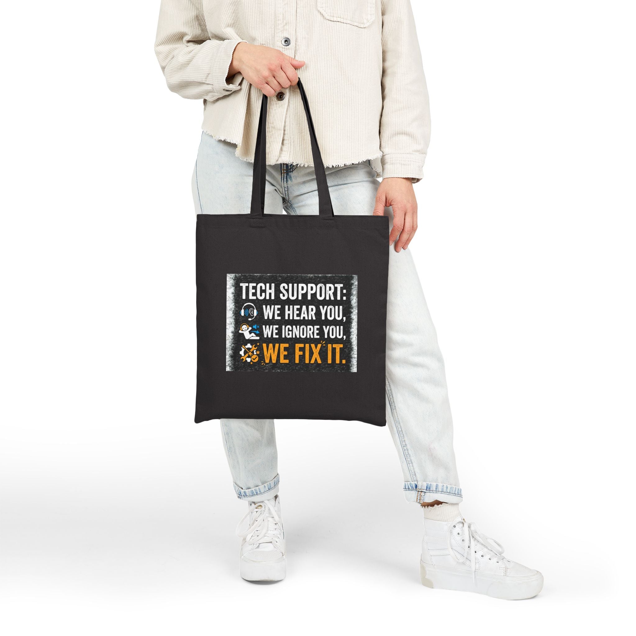 "Tech Support: We Hear You, We Ignore You, We Fix It" IT Humor Canvas Tote Bag