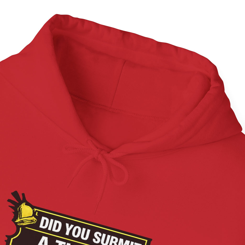 "Did You Submit a Ticket?" IT Support Humor Hoodie