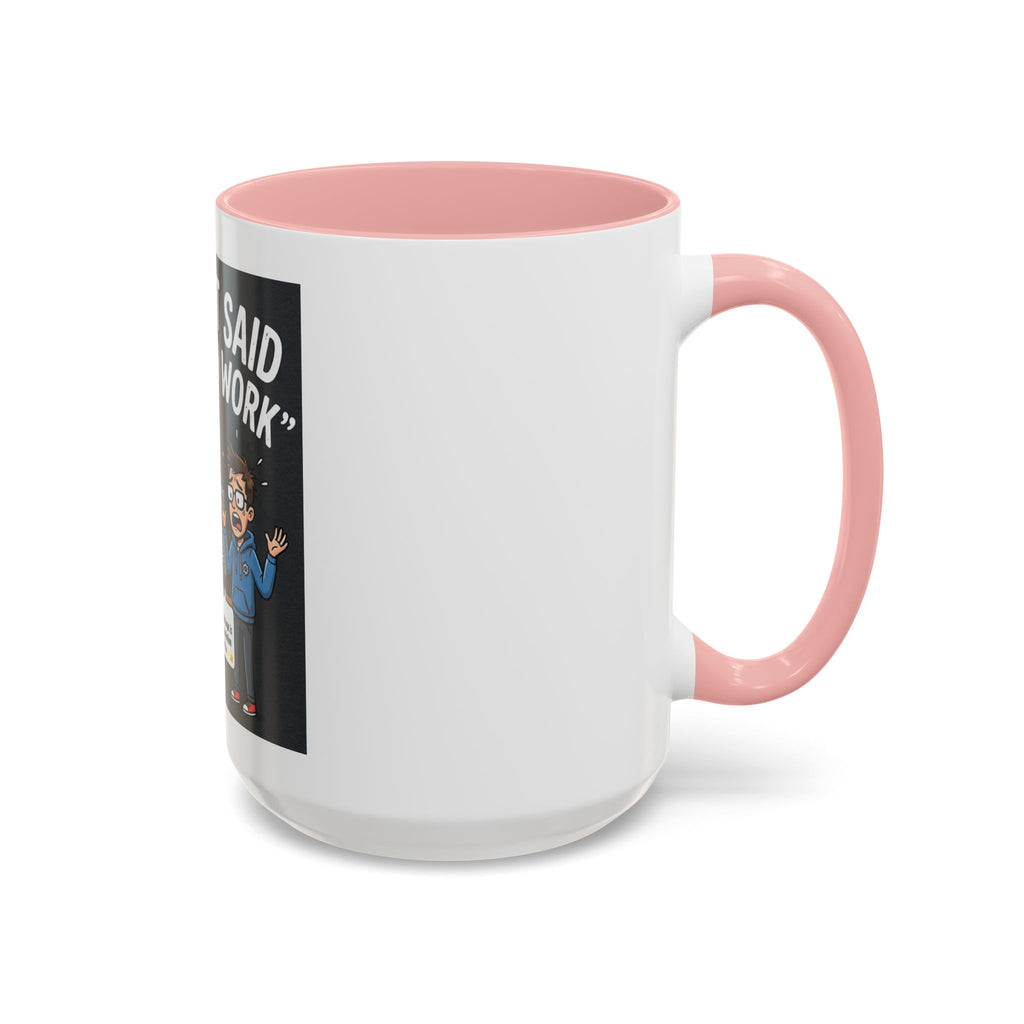 "CHatGBT Said It Would Work" Funny IT Tech Humor AI Fail Ceramic Mug
